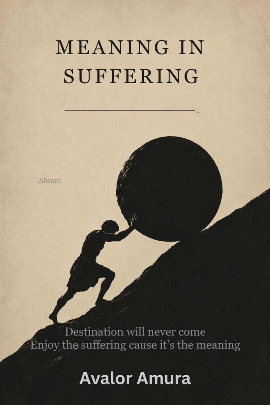 Meaning in Suffering by Avalor Amura